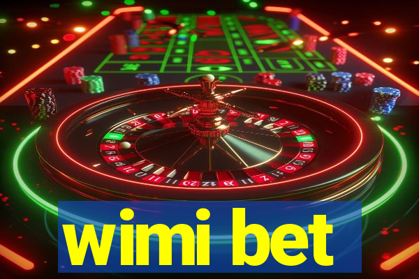 wimi bet